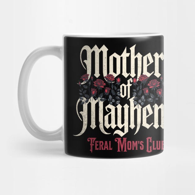 Mother of Mayhem Feral Moms Club by Esmhan's Store